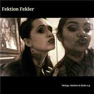 Fektion Fekler - Strings, Stutters & Static E.P mp3 album