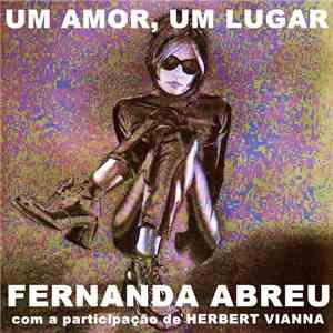 Fernanda Abreu featuring Herbert Vianna - Um Amor, Um Lugar mp3 album