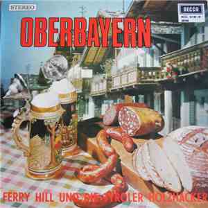 Ferry Hill Und Die Tyroler Holzhacker - Oberbayern mp3 album