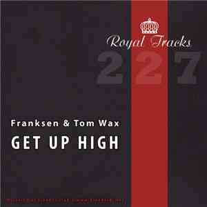 Franksen & Tom Wax - Get Up High mp3 album