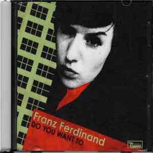 Franz Ferdinand - Do You Want To mp3 album