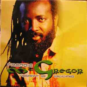 Freddie McGregor - Heart Is Willing mp3 album