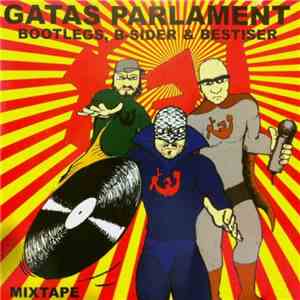Gatas Parlament - Bootlegs, B-Sider & Bestiser mp3 album