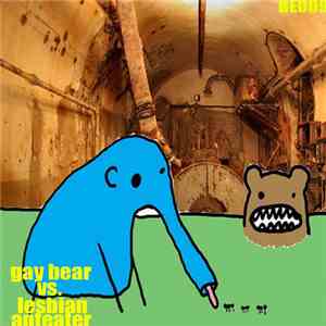 Gay Bear Vs. Lesbian Anteater - Split mp3 album