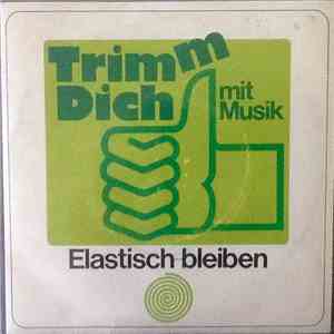 Georg Glas Mit Seinem Ensemble / Jürgen Palm - Trimm Dich Mit Musik - Elastisch Bleiben mp3 album