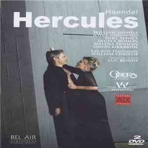 George Frideric Handel, William Shimell, Joyce DiDonato, Toby Spence, Ingela Bohlin, Malena Ernman, Simon Kirkbride, Les Arts Florissants, William Christie , Mise En Scène: Luc Bondy - Hercules mp3 album