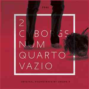 Ghuna X - 2 Cyborgs Num Quarto Vazio (Original Soundtrack) mp3 album