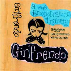 Girlfrendo - A Wee Demonstration Of Naivity mp3 album