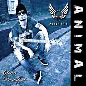 Glenn Proudfoot / Power Trio  - Animal mp3 album