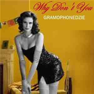 Gramophonedzie - Why Don't You mp3 album