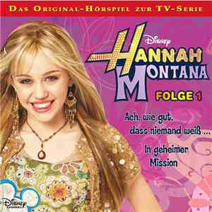 Hannah Montana, Miley Cyrus - Hannah Montana Folge 1 - Das Original-Hörspiel zur TV-Serie mp3 album