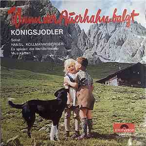 Hansl Kollmannsberger, Die Wendelsteiner Musikanten - Wann Der Auerhahn Balzt mp3 album