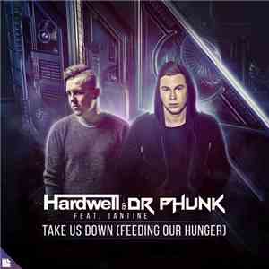 Hardwell & Dr Phunk Feat. Jantine - Take Us Down (Feeding Our Hunger) mp3 album
