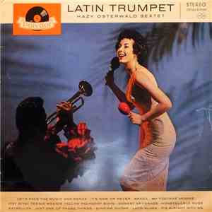 Hazy Osterwald Sextet - Latin Trumpet mp3 album