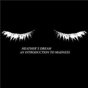 Heather's Dream - An Introduction to Madness mp3 album