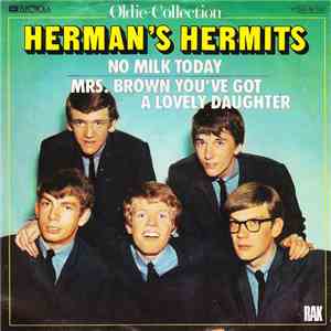 Herman's Hermits - No Milk Today / Mrs. Brown You've Got A Lovely Daughter mp3 album