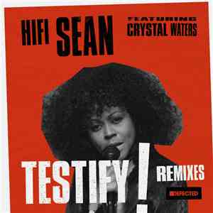 Hifi Sean Featuring Crystal Waters - Testify (Remixes) mp3 album