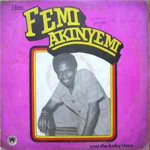 Hon. Femi Akinyemi And The Lucky Stars - Fun Wa Layo Lojo On mp3 album