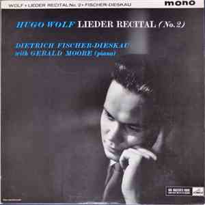 Hugo Wolf, Dietrich Fischer-Dieskau, Gerald Moore - Lieder Recital (No. 2) mp3 album
