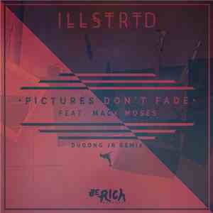 Illstrtd Feat. Mack Moses - Pictures Don't Fade (Dugong Jr Remix) mp3 album