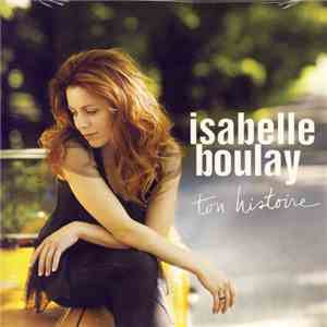 Isabelle Boulay - Ton Histoire mp3 album