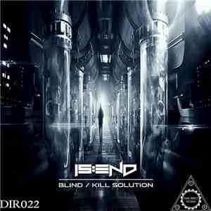 Is:end - Blind / Kill Solution mp3 album