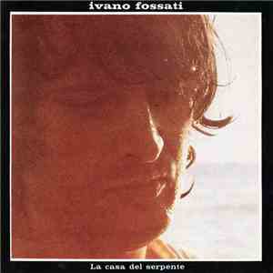 Ivano Fossati - La Casa Del Serpente mp3 album