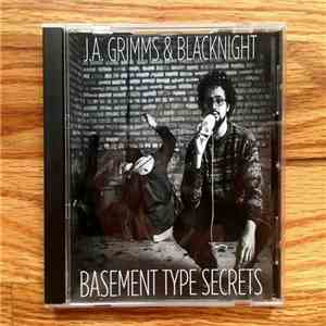 J.A. Grimms & Blacknight - Basement Type Secrets mp3 album