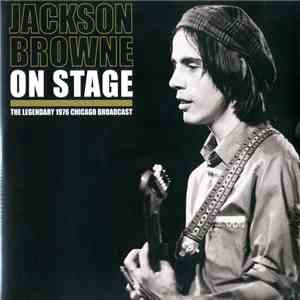Jackson Browne - On Stage (The Legendary 1976 Chicago Broadcast) mp3 album
