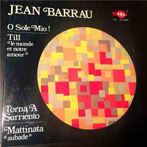 Jean Barrau - O Sole Mio ! mp3 album