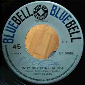 Jerry Hanson  - Why Not Cha Cha Cha / Cool Man mp3 album