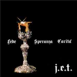 J.E.T.  - Fede Speranza Carità mp3 album