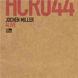 Jochen Miller - Alive mp3 album