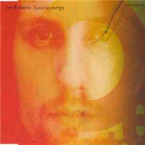 Joe Roberts - Love Is Energy mp3 album