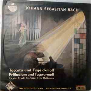 Johann Sebastian Bach - Toccata Und Fuge D-moll, Präludium Und Fuge A-moll mp3 album
