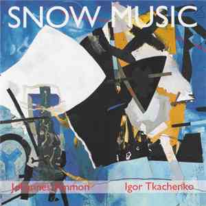 Johannes Ammon / Igor Tkachenko - Snow Music mp3 album