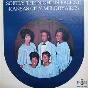 Kansas City Melodyaires - Softly The Night Is Falling mp3 album