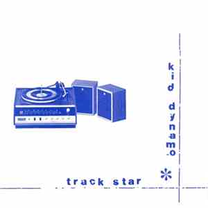 Kid Dynamo / Track Star - Kid Dynamo / Track Star mp3 album