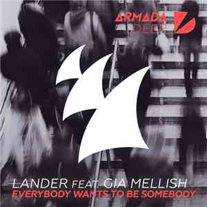 Lander  Feat. Gia Mellish - Everybody Wants To Be Somebody mp3 album