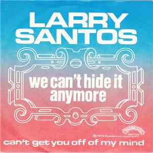 Larry Santos - We Can't Hide It Anymore mp3 album
