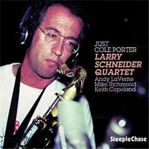 Larry Schneider Quartet - Just Cole Porter mp3 album