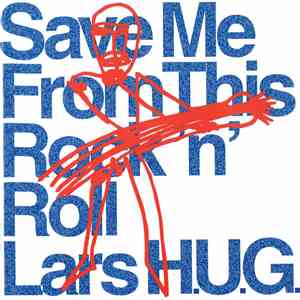 Lars H.U.G. - Save Me From This Rock 'n' Roll mp3 album