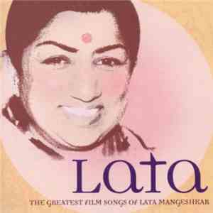 Lata - The Greatest Film Songs Of Lata Mangeshkar mp3 album
