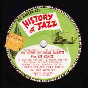 Lee Konitz Plays With The Gerry Mulligan Quartet - I Can't Believe That You're In Love With Me / Sextet mp3 album