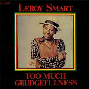 Leroy Smart - Too Much Grudgefulness mp3 album