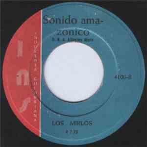 Los Mirlos - Sonido Amazonico / La Danza Del Petrolero mp3 album