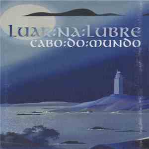 Luar Na Lubre - Cabo Do Mundo mp3 album