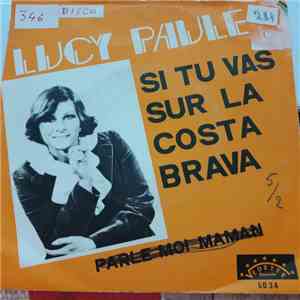Lucy Paule - Si Tu Va Sur La Costa Brava /Parle Moi Maman mp3 album