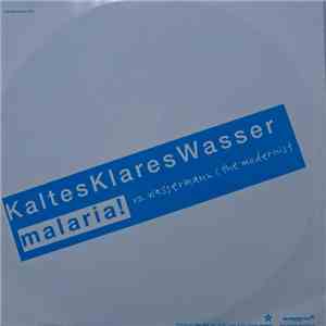 Malaria! vs. Wassermann & The Modernist - Kaltes Klares Wasser (Disc 3) mp3 album