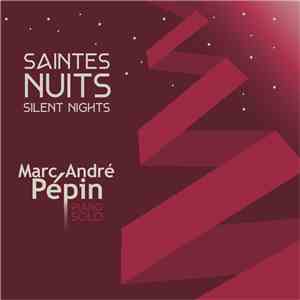 Marc-André Pépin - Saintes nuits / Silent Nights mp3 album